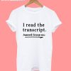 I-Read-the-Transcript-Tshirt