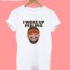 I-woke-up-feeling-T-shirt