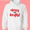 Merry and Bright Christmas hoodie