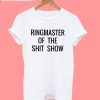 T-shirt Funny Ringmaster Of The Shitshow