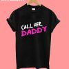 call her daddy t-shirt