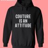 couture is an attitude hoodie black