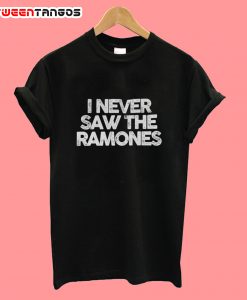 never saw Ramones t-shirt