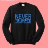 never trumper sweatshirt
