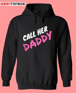 Call her Daddy Hoodie