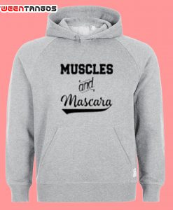 Muscles and Mascara Hoodie