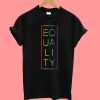 Equality Unisex Tshirt
