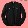 Girl Gang Sweatshirt
