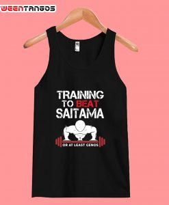 Training To Beat Saitama Or At Least Genos Tanktop