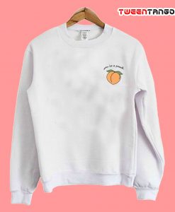 You're A Peach Sweatshirt