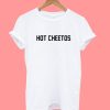 Hot Cheetos T-Shirt