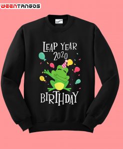 Leap Year 2020 Birthday Sweatshirt