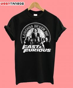 Legend never die fast furious T-Shirt