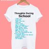Thoughts During School T-Shirt
