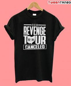 2018 Revenge Tour Cancelled 62 39 TShirt