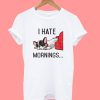 I Hate Mornings Bulldog T-Shirt