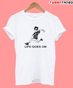 Life Goes on T-Shirt