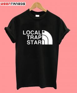 Local trap star T-Shirt