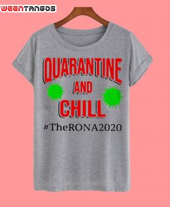 Quarantine and Chill T-Shirt