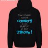 don't flatter yourself cowboy I was staring at your truck Back Hoodie