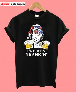 I've Ben Dranklin T-Shirt