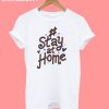 Stay At Home T-Shirt