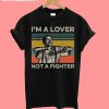 I'M A Love Not A Fighter T-Shirt