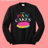 Love Pan Cakes Sweatshirt