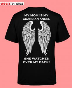 My Mom Is My Guardian Angel Back T-Shirt