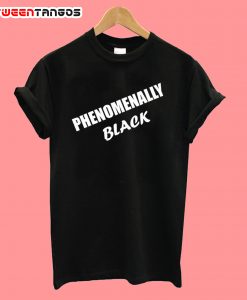 Phenomenally Black T-Shirt