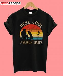 Reel Cool Bonus DadTrend T-Shirt