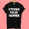 Strong Balck Women T-Shirt