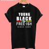 Young Black And Freeish T-Shirt