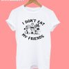 I Don't Eat My Friends T-shirt
