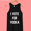 I Vote For Vodka Tanktop