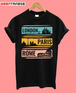 London Paris Rome Travel T-Shirt