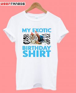 My Exotic Birthday T-Shirt