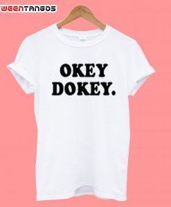 Okey Dokey T-Shirt