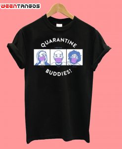 Quarantine Buddies T-Shirt