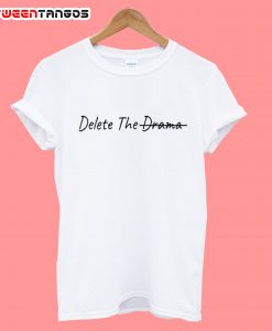 Quote Delete The Drama T-Shirt