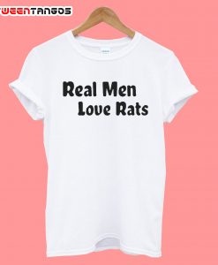 Real Men Love Rats T-Shirt
