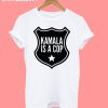 Kamala Is A Cop Biden Harris T-Shirt