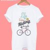 Life Like Is Riding A Bycycle T-Shirt