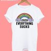 Rainbow 2020 Everything Sucks T-Shirt