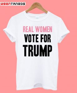 Real Women Vote For Trump T-Shirt