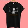 Spooking Intensifies Skeleton T-Shirt