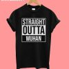 Straight Outta Wuhan T-Shirt