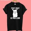 Test Day No ProbLlama Teacher Teaching T-Shirt