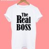 The Boss & The Real Boss T-Shirt