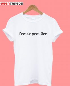 You Do You Boo T-Shirt